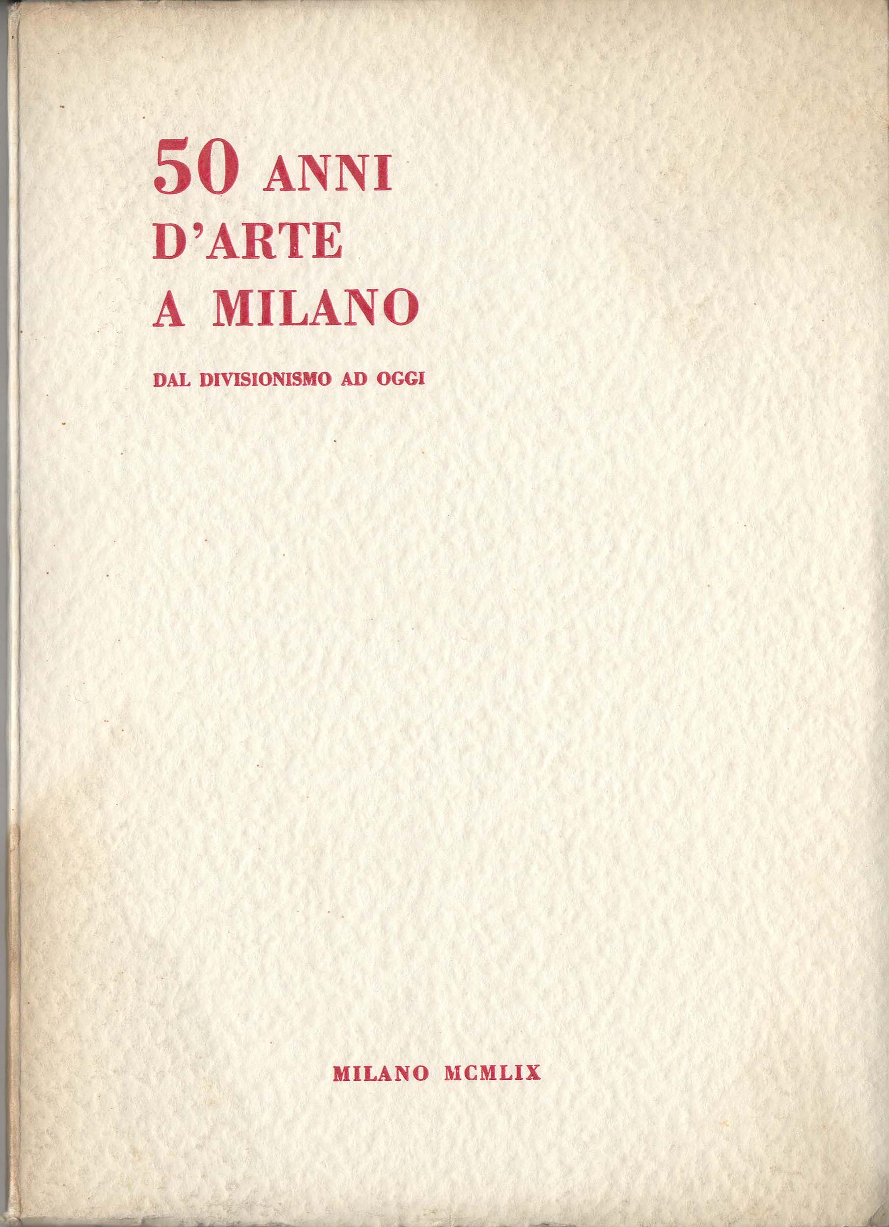 50 anni d’arte a Milano – Dal divisionismo ad oggi